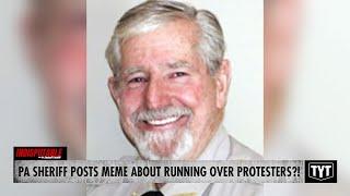 Sheriff Posts Disturbing Meme About Running Over Protesters