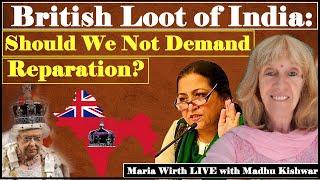 British Loot of India: Should We Not Demand Reparation? Maria Wirth || Manushi India ||