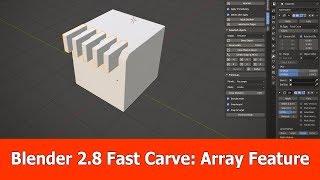 Blender 2.8 Fast Carve Array Feature