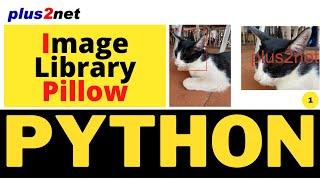 Python Imaging Library: Pillow basics to create or read images to resize, rotate, generate thumbnail