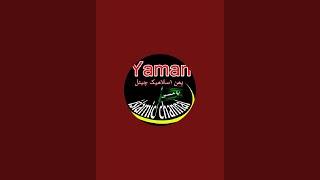 YAMAN ISLAMIC CHANNEL is live!