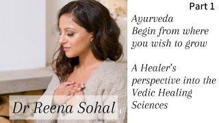 1. Introducing Ayurveda a Healer’s perspective, we are all unique and so is our healing journey