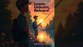 To Learn, Unlearn, and Relearn #wisdom #moralstory #motivationalvideo #shorts #short #wisdomquotes