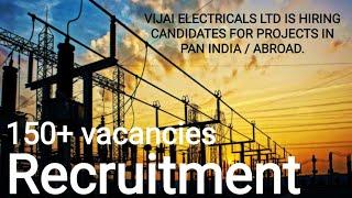 Vijai Electricals Limited Recruitment 2022 | 150+ Job Vacancies | Vacancies for PAN India and Abroad