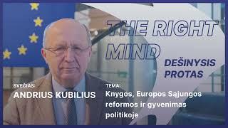 Dešinysis protas #15 A. Kubilius apie knygas ir Europos Sąjungos reformas