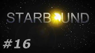 Starbound - прохождение #16 Финал (Разрушитель, Конец истории)