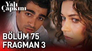 Yalı Çapkını 75. Bölüm 3. Fragman