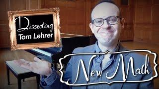 Dissecting Tom Lehrer: New Math