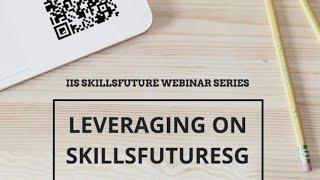 Leveraging on SkillsFutureSG for Self-Employed Persons