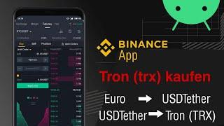 Binance App - Tron (trx) kaufen mit Euro oder Doller + USDTether am Smartphone kaufen