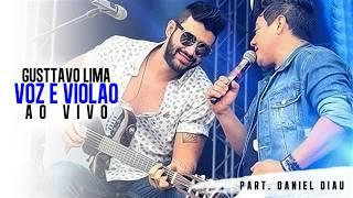 Gusttavo Lima e Daniel Diau  Voz e Violão