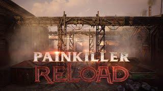 Painkiller: Reload 4.2 - Part 14 | Abandoned Factory