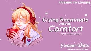 ASMR Roleplay: Crying roommate needs Comfort [F4A][Friends to lovers][Wholesome]