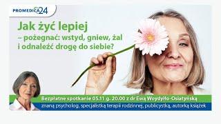 Jak żyć lepiej - pożegnać wstyd, gniew, żal i odnaleźć drogę do siebie?