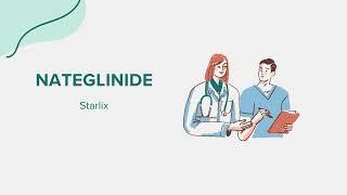 Nateglinide (Starlix) - Drug Rx Information