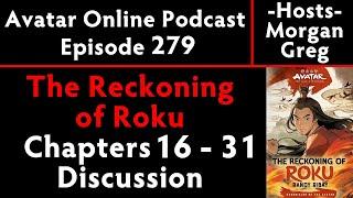 Avatar Online Podcast Episode 279 - The Reckoning of Roku Chapters 16 - 31 Discussion