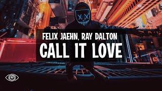 Felix Jaehn feat. Ray Dalton - Call It Love (Lyrics)