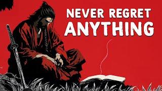 Do Not Regret What You Have Done - Miyamoto Musashi