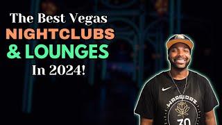 The Ultimate Vegas Nightlife Guide For 2024! The Best Nightclubs, Lounges, And More..