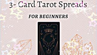 3 Card Tarot Spreads | For Beginners