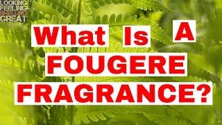 What Is A Fougere Fragrance?    