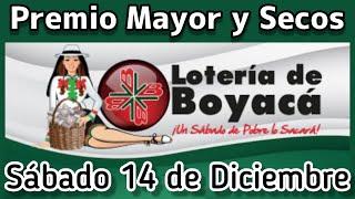  Resultado PREMIO MAYOR Y SECOS Loteria de BOYACA Sabado 14 Diciembre de 2024