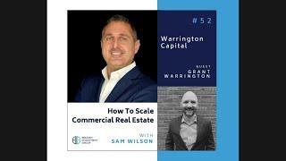 Grant Warrington How to Scale Commercial Real Estate Podcast Episode #52