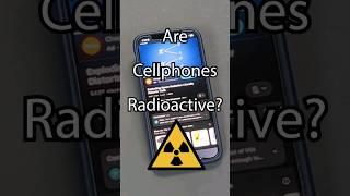 Are Cellphones RADIOACTIVE ️?