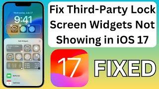 Fix Third Party Lock Screen Widgets Not Showing On iPhone iOS 17