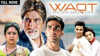 Waqt The Race Against Time Full Movie | Akshay Kumar, Priyanka Chopra, Amitabh Bachchan