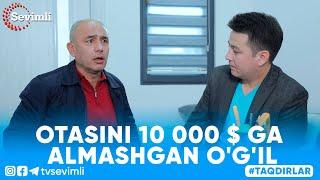 TAQDIRLAR -OTASINI 10 000 $ GA ALMASHGAN O'G'IL