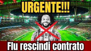 URGENTE! FLUMINENSE RESCINDIU CONTRATO COM MARCELO