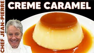 Creme Caramel My Favorite Dessert | Chef Jean-Pierre