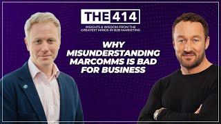 Why Misunderstanding Marcomms Is Bad For Business