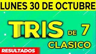 Sorteo Tris de las Siete y Tris Clásico del Lunes 30 de Octubre del 2023. 