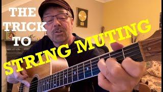 The 'Trick' To STRING MUTING