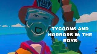 tycoons and horrors with the boys