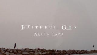 Alina Laza - Faithful God