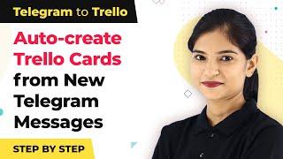 How to Instantly Create Trello Cards from New Telegram Messages | Telegram Trello Integration