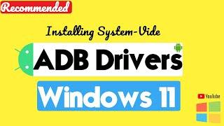 How to Install ADB Drivers on Windows 11 | System-Wide ADB Drivers | ADB & Fastboot Drivers Install