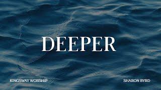 Kingsway Worship - "Deeper" (Official Lyric Video)