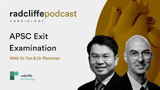 The Radcliffe Cardiology Podcast | European Examination in Core Cardiology: APSC Exit Examination