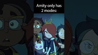 Amity Only Has 2 Modes...
