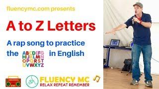 "A to Z Letters" LEARN ENGlish PHONics ALphabet VoCABulary and PronunciAtion Rap by Fluency MC