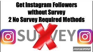 How to Get Instagram Followers without SURVEY |  2 NO SURVEY REQUIRED Methods NOW