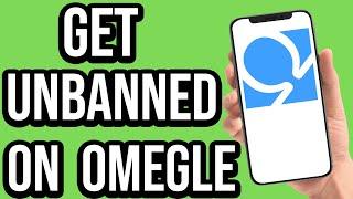 How To Get Unbanned From Omegle