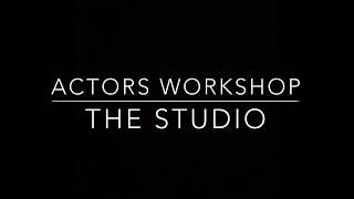 Actors Workshop: The Studio