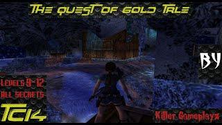 (KG Odyssey) The Quest Of Gold TRLE (Levels 13-16) All Secrets