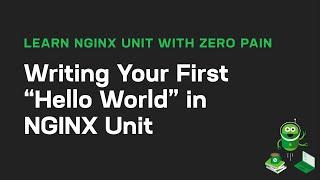 Writing Your First “Hello World” in NGINX Unit