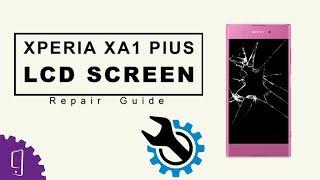 Sony Xperia XA1 Plus LCD Screen Repair Guide